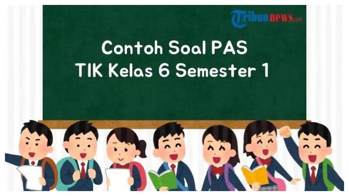 Kunci Jawaban TIK Kelas 6 Semester 1 Latihan UAS PAS SAS Kunci Jawaban TIK Kelas 6 Semester 1 Latihan UAS PAS SAS