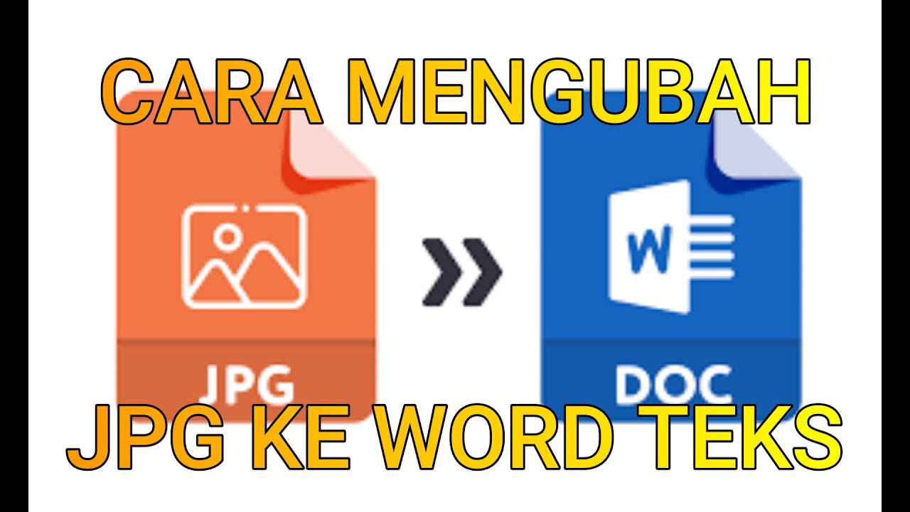 CARA MENGUBAH JPG KE WORD TEKS - HOW TO CHANGE JPG TO TEXT WORD - YouTube CARA MENGUBAH JPG KE WORD TEKS - HOW TO CHANGE JPG TO TEXT WORD - YouTube